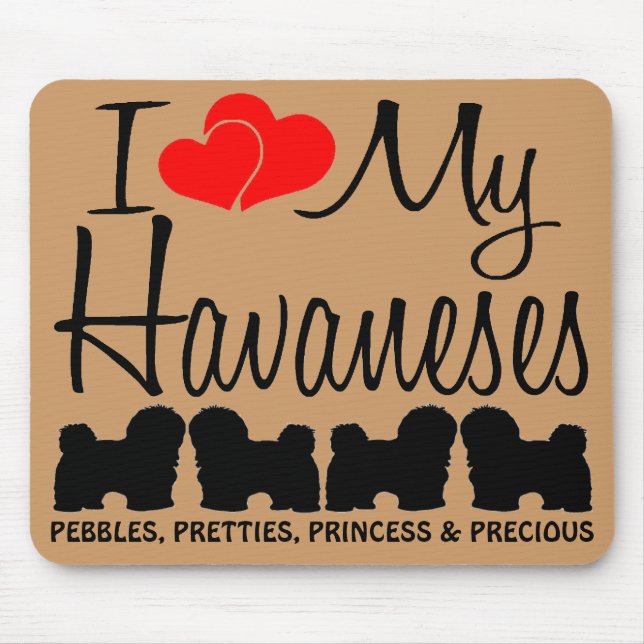 Alfombrilla De Ratón Personalizado I Love My Four Havaneses (Frente)