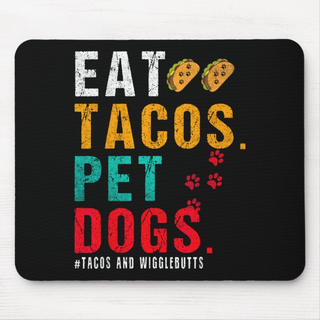 Alfombrilla De Ratón Pet Dogs Eat Tacos Wigglebutts Dog Funny Quote Say (Frente)