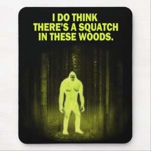 Alfombrilla De Ratón Pienso que hay un squatch en estas maderas