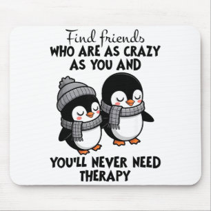 Alfombrilla De Ratón Pingüino Encuentra Amigos Tan Locos Como Tú &