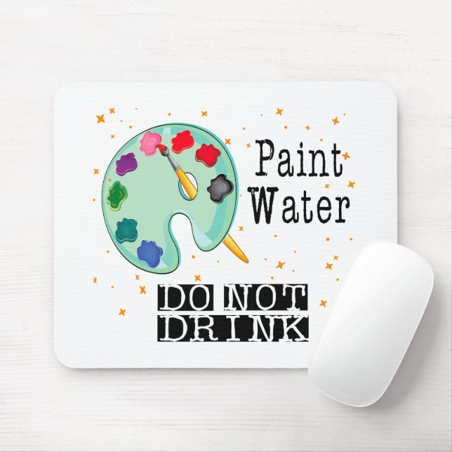 Alfombrilla De Ratón Pintar agua no beber (Con ratón)
