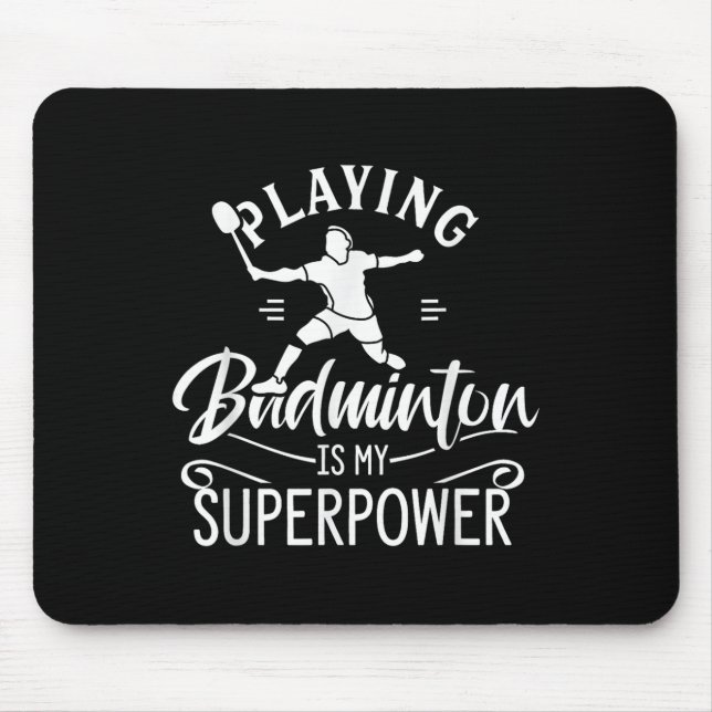 Alfombrilla De Ratón Playing Badminton Is My Superpower Player Shuttle  (Frente)