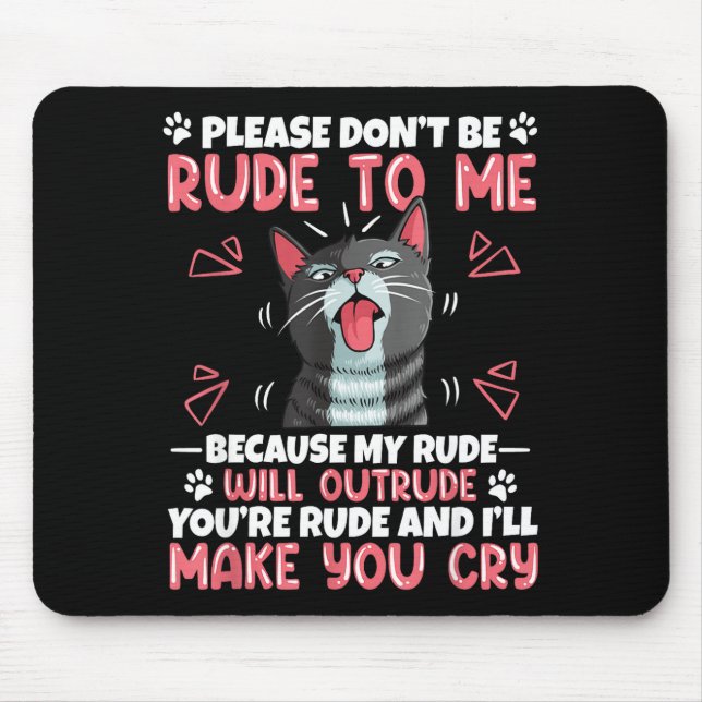 Alfombrilla De Ratón Please Dont Be Rude To Me Cat Lover Funny Tounge O (Frente)