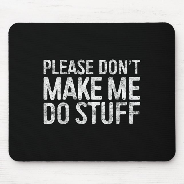 Alfombrilla De Ratón Please Don't Make Me Do Stuff Lazy Teenager Shirt  (Frente)