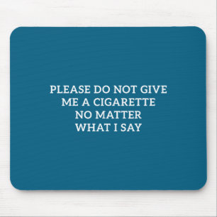 Alfombrilla De Ratón Por favor no me dé cigarrillo no
