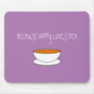 Alfombrilla De Ratón Porque feliz ama el lema del té, la taza al estilo