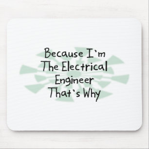 Alfombrilla De Ratón Porque soy el ingeniero eléctrico