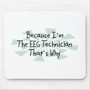 Alfombrilla De Ratón Porque soy el técnico de EEG
