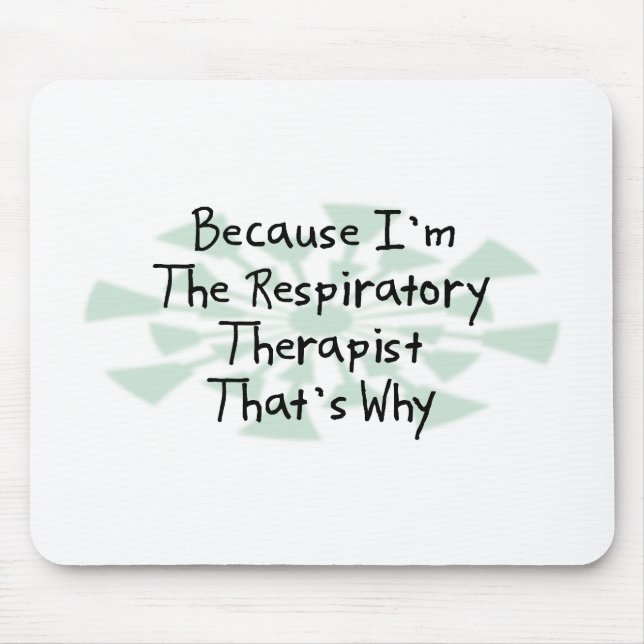 Alfombrilla De Ratón Porque soy el terapeuta respiratorio (Frente)