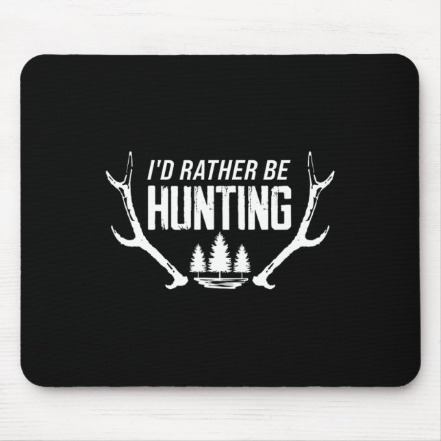 Alfombrilla De Ratón Preferiría Estar Cazando (Frente)