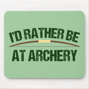 Alfombrilla De Ratón Preferiría Estar En Archery Funny Archer Green