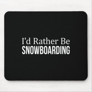 Alfombrilla De Ratón Preferiría Estar Snowboard - 1