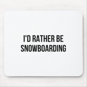 Alfombrilla De Ratón Preferiría Estar Snowboard 1