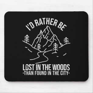 Alfombrilla De Ratón Preferiría Perderme En El Bosque Que Encontrarme E