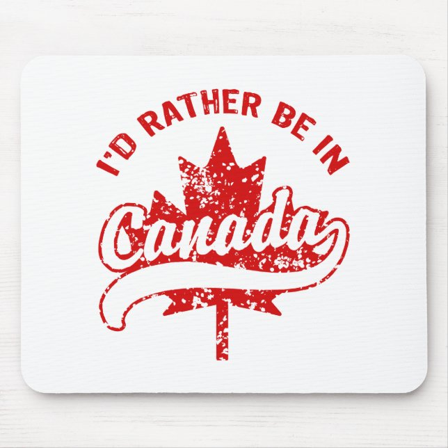 Alfombrilla De Ratón Prefiero estar en Canadá (Frente)