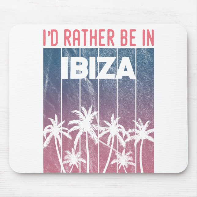 Alfombrilla De Ratón Prefiero estar en Ibiza (Frente)