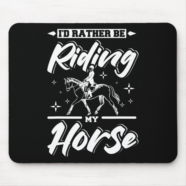 Alfombrilla De Ratón Prefiero Estar Montando Mi Caballo (Frente)