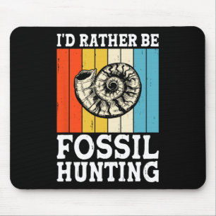Alfombrilla De Ratón Prefiero ser cazadores de rocas de fósiles