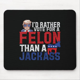 Alfombrilla De Ratón Prefiero Votar Por Un Felón Que Por Un Jack Trump 