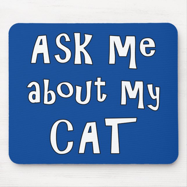 Alfombrilla De Ratón Pregúntame sobre mi gato (Frente)