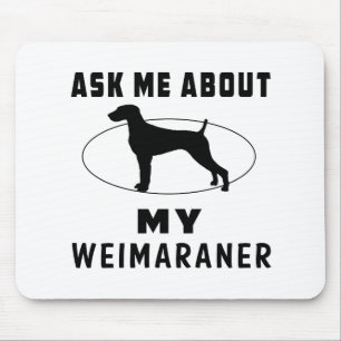 Alfombrilla De Ratón Pregúnteme acerca de mi Weimaraner
