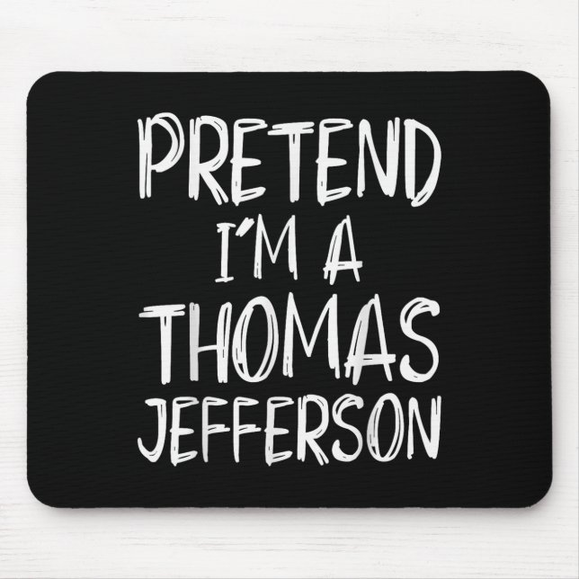 Alfombrilla De Ratón Pretend I'm A Thomas Jefferson Costume Halloween P (Frente)