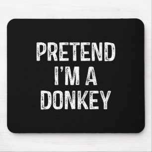 Alfombrilla De Ratón Pretende que soy un Chiste gracioso de burro que d
