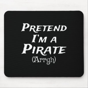 Alfombrilla De Ratón Pretende que soy un Fiesta de disfraces pirata