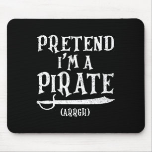 Alfombrilla De Ratón Pretende que soy un Fiesta de disfraces pirata