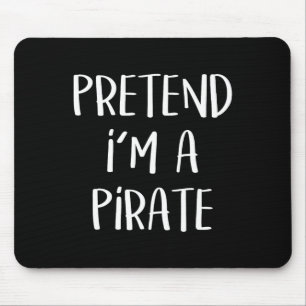Alfombrilla De Ratón Pretende que soy un Fiesta de disfraces piratas di