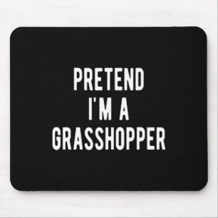 Alfombrilla De Ratón Pretende Que Soy Un Grhopper Costume Insecto Lover