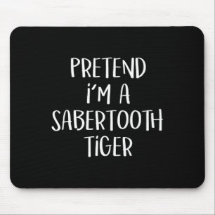 Alfombrilla De Ratón Pretende que soy un Sabertooth Tiger Costume Funny