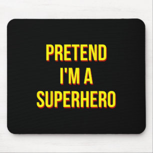 Alfombrilla De Ratón Pretende que soy un superhéroe adulto disfraz Hall