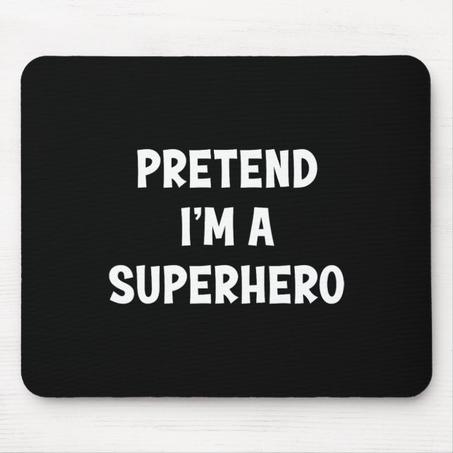 Alfombrilla De Ratón Pretende que soy una superheroína divertida Hallow (Frente)