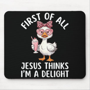 Alfombrilla De Ratón Primero De Jesús Piensa Un Diseño De Ganso Delicio