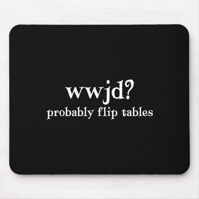 Alfombrilla De Ratón Probablemente Wwjd Voltee Mesas Humor Cristiano Di (Frente)