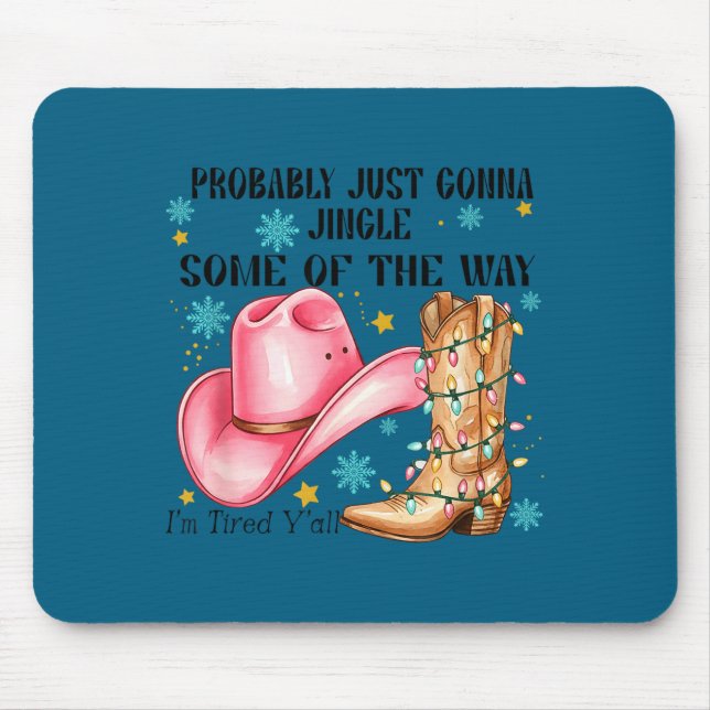 Alfombrilla De Ratón Probably Just Gonna Jingle Some Of The Way I'm Tir (Frente)