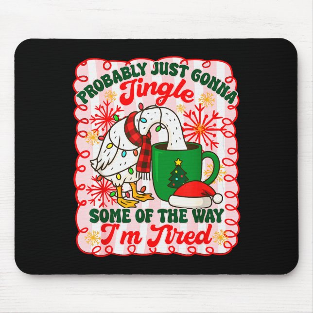 Alfombrilla De Ratón Probably Just Gonna Jingle Some Of The Way I'm Tir (Frente)