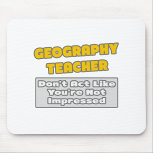 Alfombrilla De Ratón Profesor de Geografía... Estás impresionado