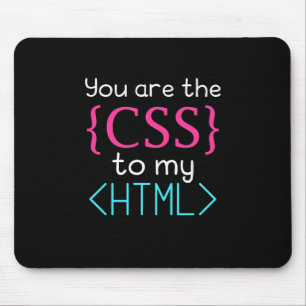 Alfombrilla De Ratón Programmer You Are The Css To My Html