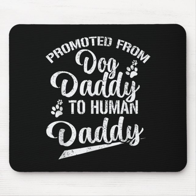 Alfombrilla De Ratón Promoted From Dog Daddy To Human Daddy Funny New D (Frente)