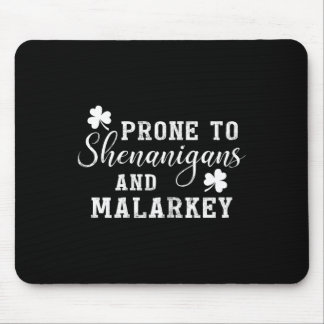 Alfombrilla De Ratón Prone To Shenanigans And Malarkey T Shirt St Patri