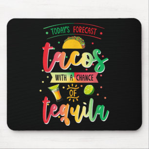 Alfombrilla De Ratón Pronóstico de hoy Tacos Con Posibilidad De Tequila