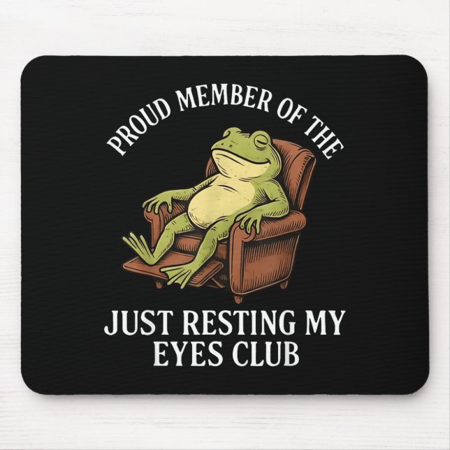 Alfombrilla De Ratón Proud Member Of The Just Resting My Eyes Club Frog (Frente)