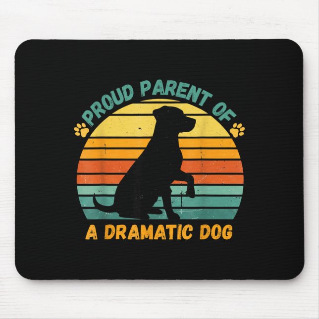 Alfombrilla De Ratón Proud Parent Of A Dramatic Dog Funny Pet Parent Hu (Frente)