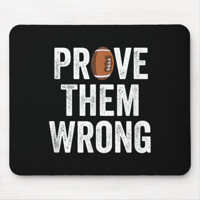 Alfombrilla De Ratón Prove Them Wrong Football Motivational Sitive Mind (Frente)
