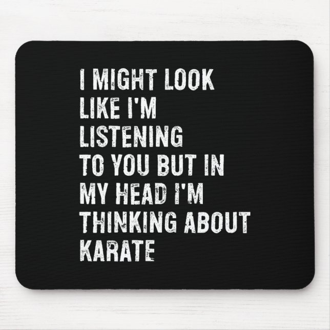 Alfombrilla De Ratón Puede que parezca que estoy escuchando Karate dive (Frente)