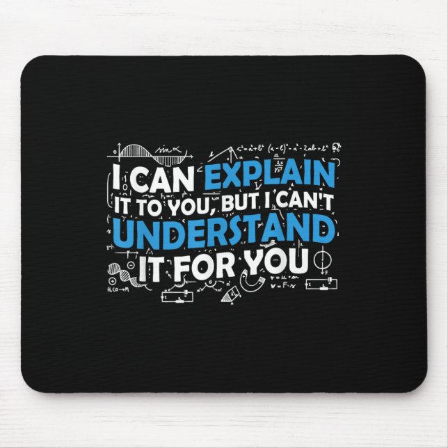 Alfombrilla De Ratón Puedo Explicártelo, Pero No Puedo Entenderlo. (Frente)