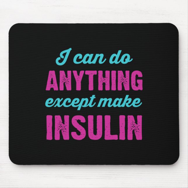 Alfombrilla De Ratón Puedo Hacer Cualquier Cosa Excepto Hacer Diabetes  (Frente)