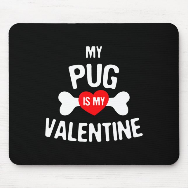 Alfombrilla De Ratón Pug Is My Valentine Pug Dog  (Frente)